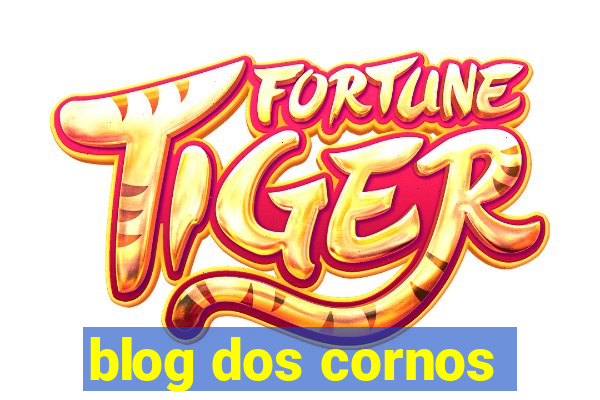 blog dos cornos